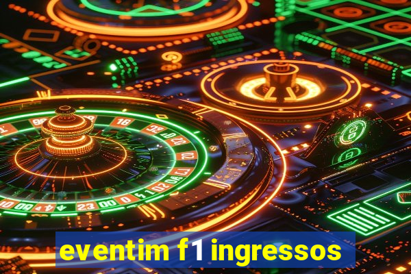 eventim f1 ingressos